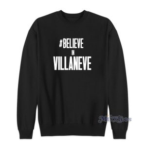 Belive In Villaneve Sweatshirt For Unisex 1