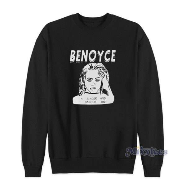 Benoyce A Singer And Dancer Too Sweatshirt