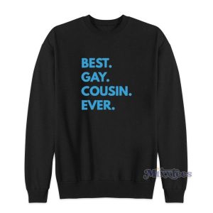 Best Gay Cousin Ever Sweatshirt for Unisex 2