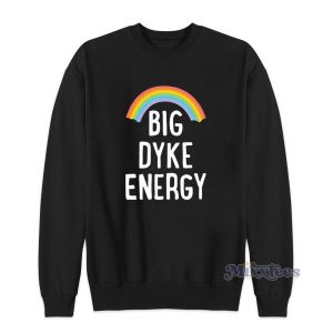 Big Dyke Energy Sweatshirt for Unisex 2