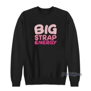 Big Strap Energy Lgbt Sweatshirt