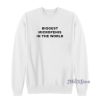 Biggest Micropenis In The World Sweatshirt