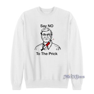 Bill Gate Say No To The Prick Sweatshirt for Unisex 1