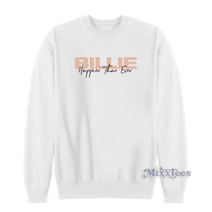 Billie Eilish Merch Happier Than Ever Sweatshirt 1