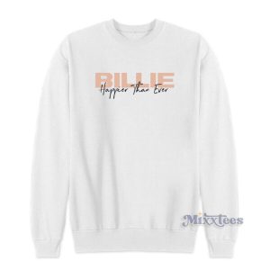 Billie Eilish Merch Happier Than Ever Sweatshirt