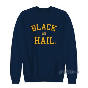 Black As Hail Jalen Rose Sweatshirt