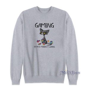 Black Cat Gaming Because Murder Is Wrong Sweatshirt 2