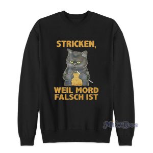 Black Cat Stricken Weil Mord Falsch Ist Sweatshirt for Unisex 1