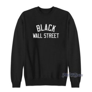 Black Wall Street Sweatshirt For Unisex 1