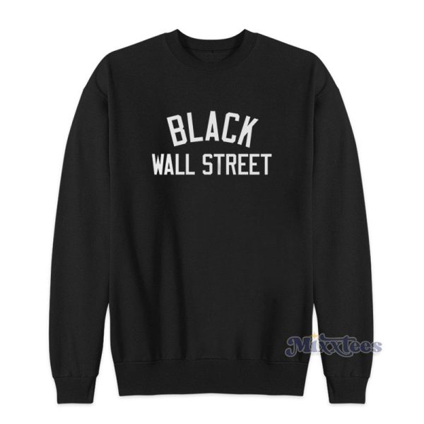 Black Wall Street Sweatshirt For Unisex