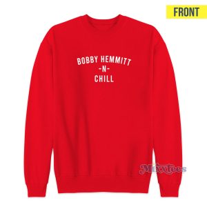 Bobby Hemmitt N Chill Sweatshirt for Unisex 1