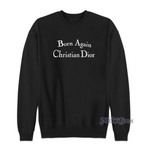 Born Again Christian Dior Logo Sweatshirt 1