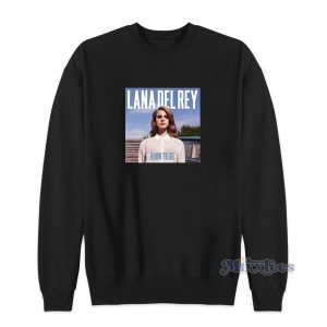 Born To Die Sweatshirt for Unisex 2