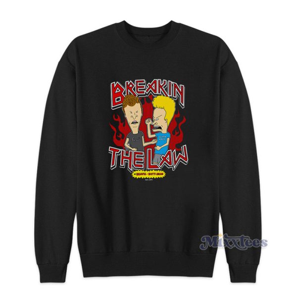 Breaking The Law Beavis And Butthead Sweatshirt