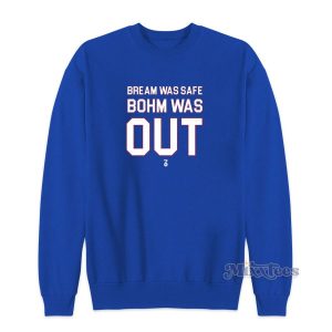 Bream Was Safe Bohm Was Out Sweatshirt for Unisex 2