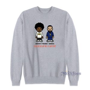 Brent Faiyaz and Drake Wasting Time Sweatshirt for Unisex 1