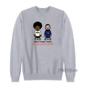 Brent Faiyaz and Drake Wasting Time Sweatshirt for Unisex