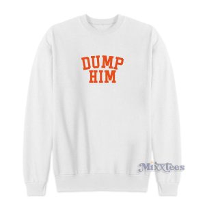 Britney Spears DUMP HIM Sweatshirt for Unisex