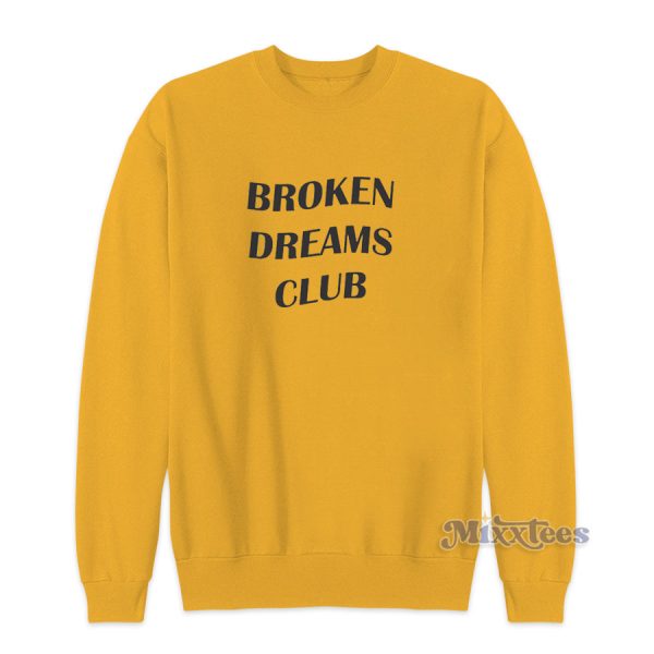 Broken Dreams Club Sweatshirt for Unisex