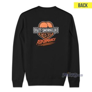 Butt Snorkeler Dive Deep Performance Sweatshirt 3