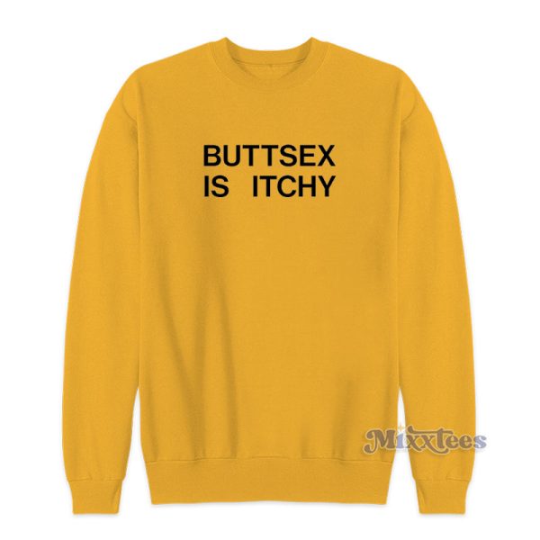 Buttsex Is Itchy Bert McCracken Sweatshirt