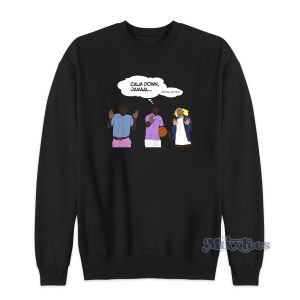 Calm Down Jamal Sweatshirt Cheap Custom 1