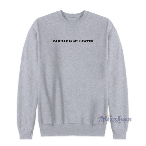 Camille Is My Lawyer Sweatshirt