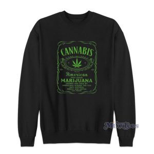 Cannabis Quality American High Grade Marijuana Sweatshirt