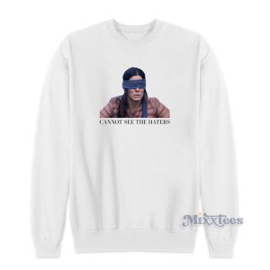 Cannot See The Haters Sandra Sweatshirt 1