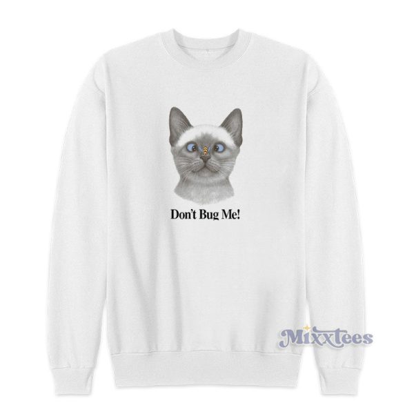 Cat Don’t Bug Me Sweatshirt