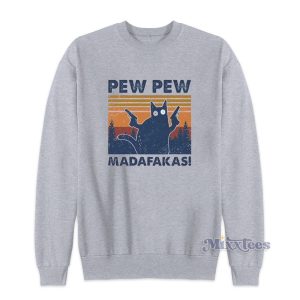 Cat Pew Pew Madafakas Sweatshirt for Unisex 1