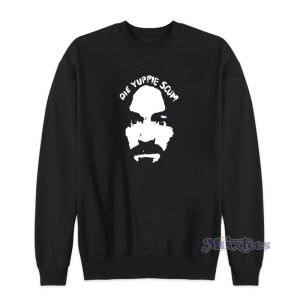 Charles Manson Die Yuppie Scum Sweatshirt For Unisex 1