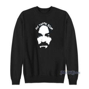 Charles Manson Die Yuppie Scum Sweatshirt For Unisex 2