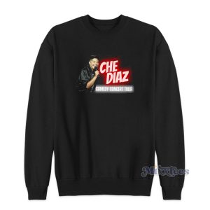 Che Diaz Comedy Concert Tour Sweatshirt For Unisex