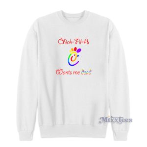 Chick Fil A Wants Me Dead Sweatshirt for Unisex 1