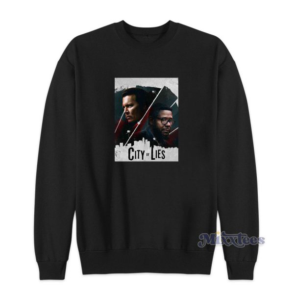 City Of Lies Sweatshirt for Unisex