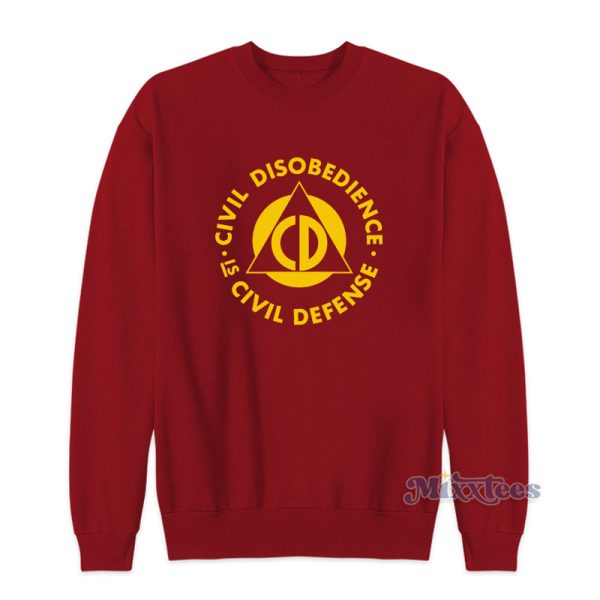 Civil Disobedience Is Civil Defense Sweatshirt