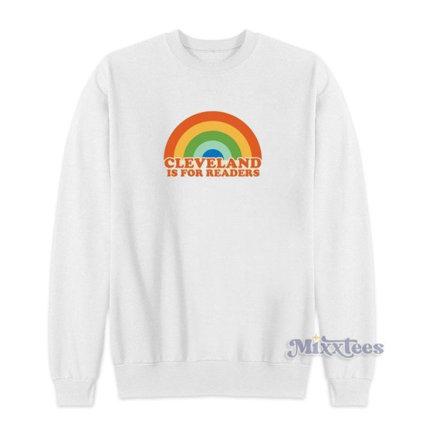 Cleveland Is For Readers Sweatshirt for Unisex