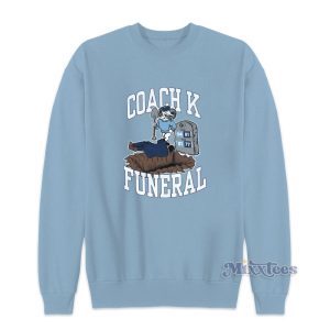 Coach K Funeral Sweatshirt For Unisex 1