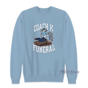 Coach K Funeral Sweatshirt For Unisex 2