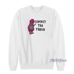 Commit Tax Fraud Sweatshirt for Unisex 1