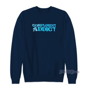 Compliment Addict Sweatshirt 1