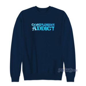 Compliment Addict Sweatshirt 2