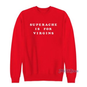 Conan Gray Superache Is For Virgins Sweatshirt