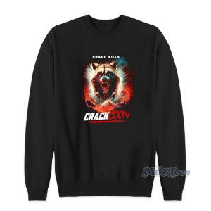 Crack Kills Crack Coon Sweatshirt