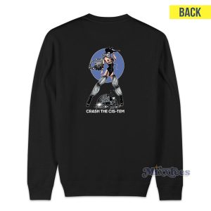 Crash The Cis Tem Sweatshirt for Unisex 1