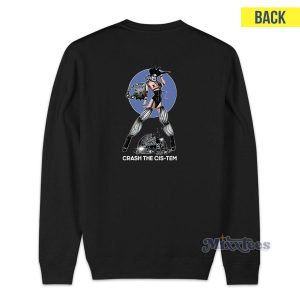 Crash The Cis Tem Sweatshirt for Unisex 3