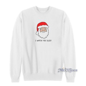 Creepy Santa I Watch you Sleep Sweatshirt 1