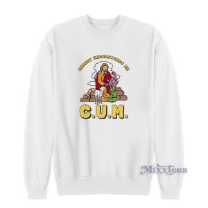 Cum Christ Understands Me Sweatshirt 1