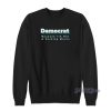 DEMOCRAT Because I’m Not a Fucking Moron Sweatshirt
